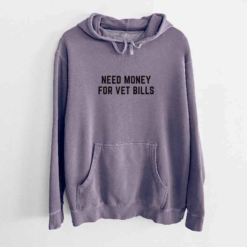 Need Money for Vet Bills - Unisex Pigment Dyed Hoodie. Hoodie with Mock Neck Collared Structured Need Money for Vet Bills - Unisex Pigment Dyed Hoodie. Hoodie with Mock Neck Collared Structured